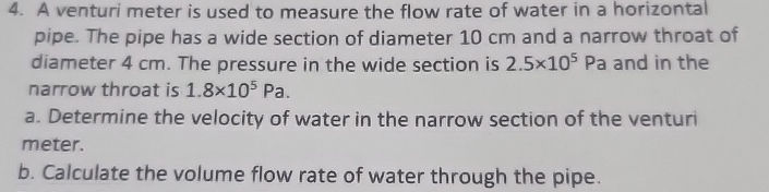 A venturi meter is used to measure the flow
