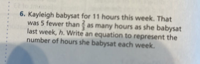 Kayleigh babysat for 11 hours this week.