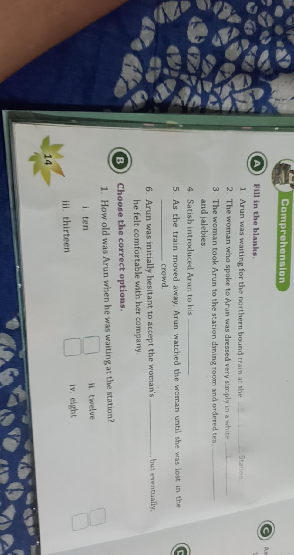 Comprehension Fill in the blanks. A 1. Arun