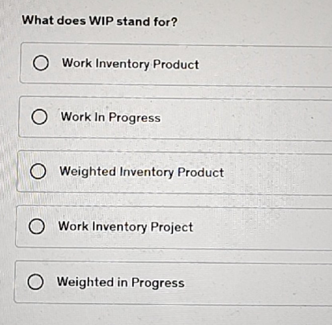 What does WIP stand for? Work Inventory