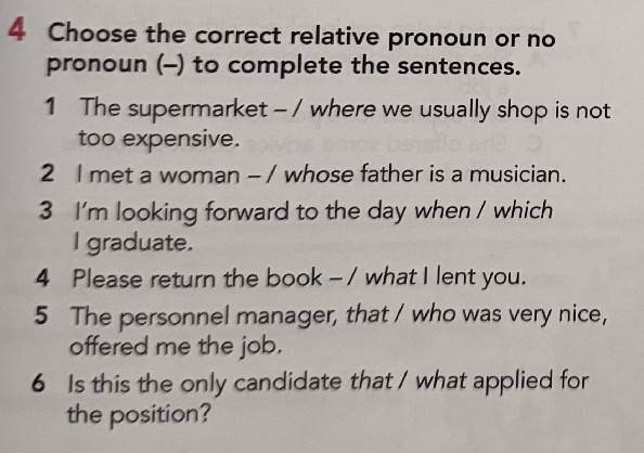 Choose the correct relative pronoun or no