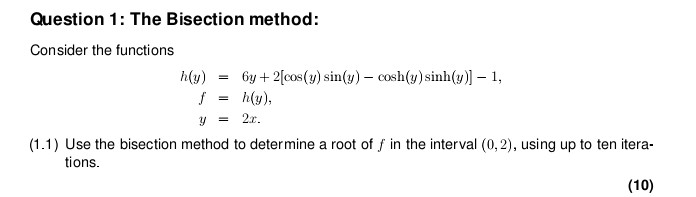 Bisection Method Questions Question 1: The Bisection method: Consider