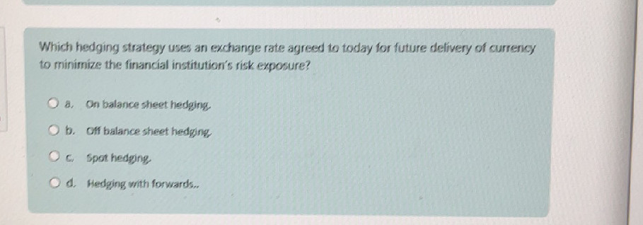 Which hedging strategy uses an exchange rate