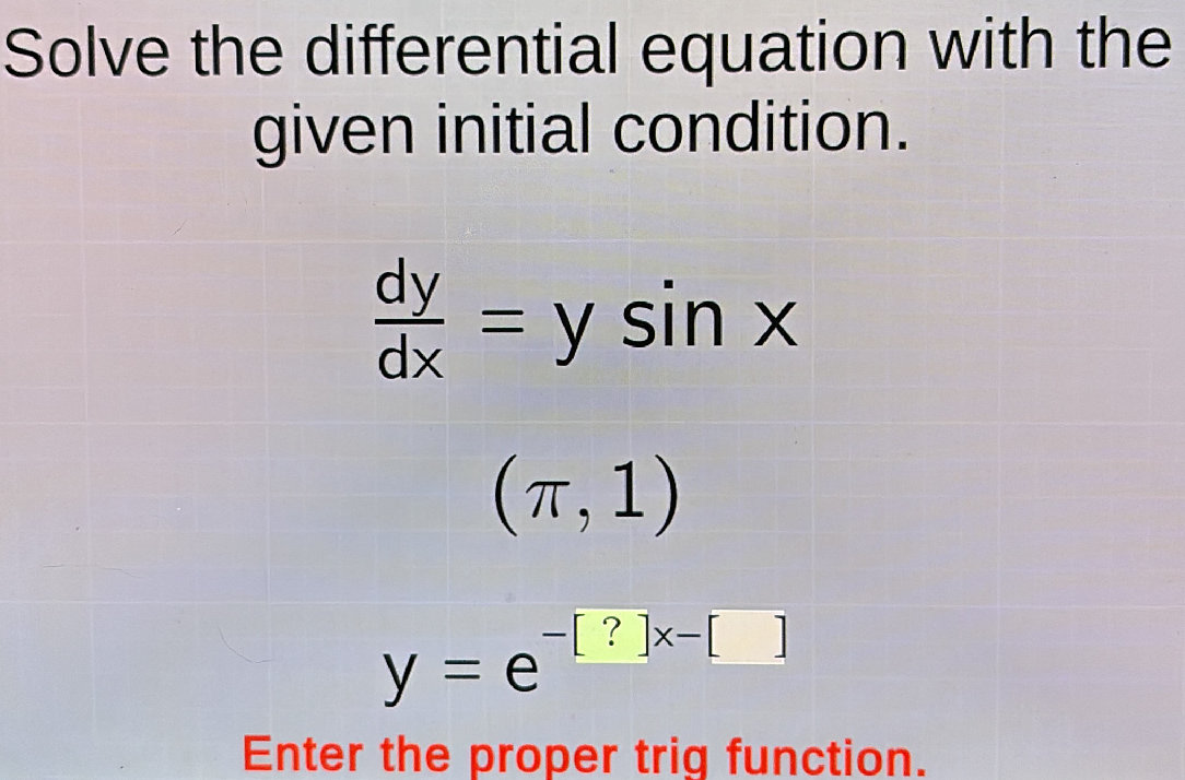 Solve the differential equation with the | StudyX
