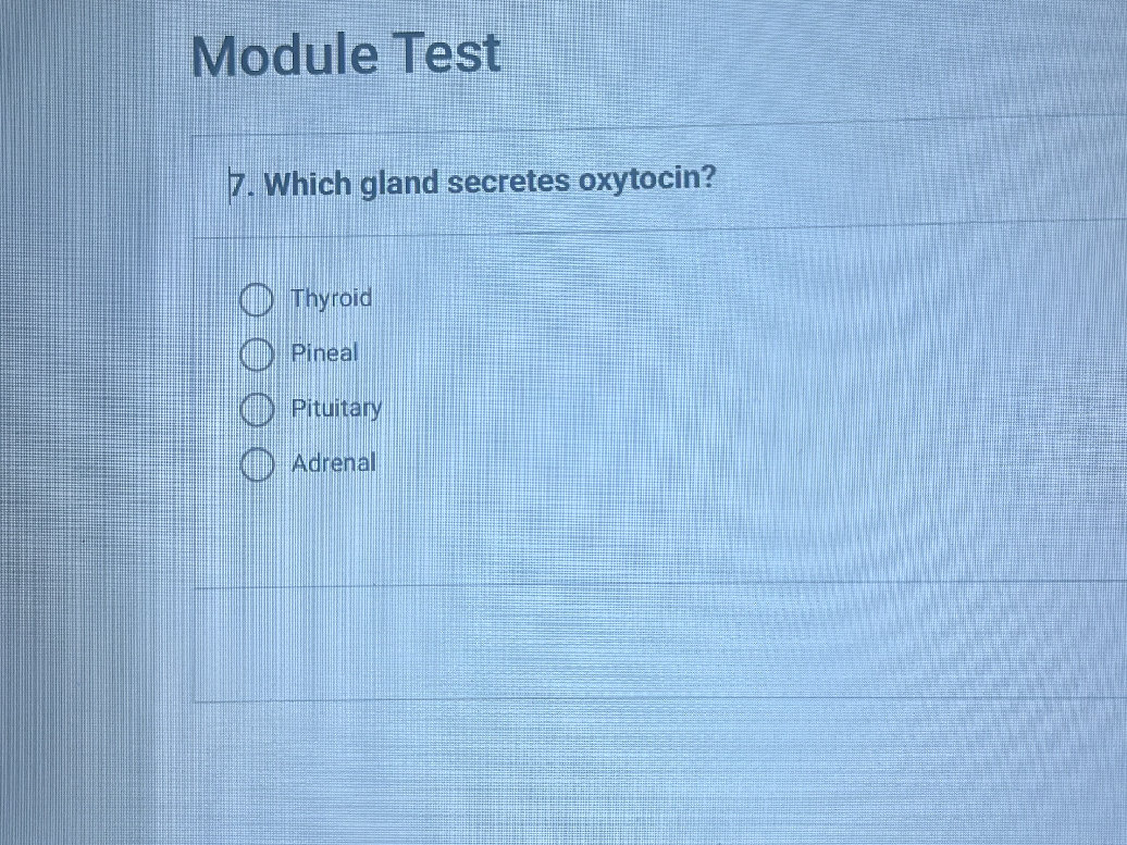 7. Which gland secretes oxytocin? Thyroid | StudyX