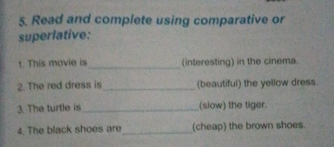 5. Read and complete using comparative or | StudyX