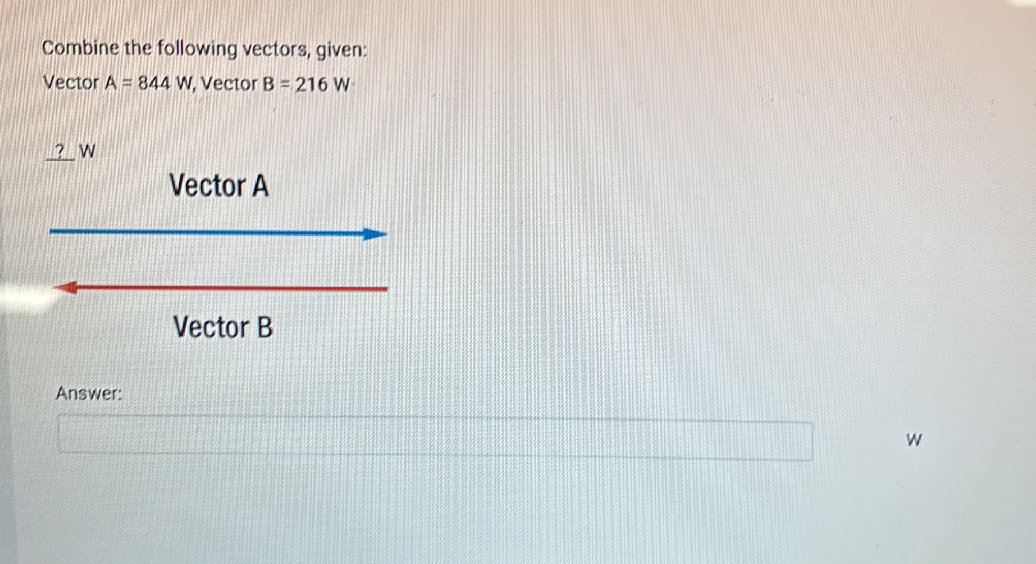 Combining Vector Math Combine the following vectors, given: Vector