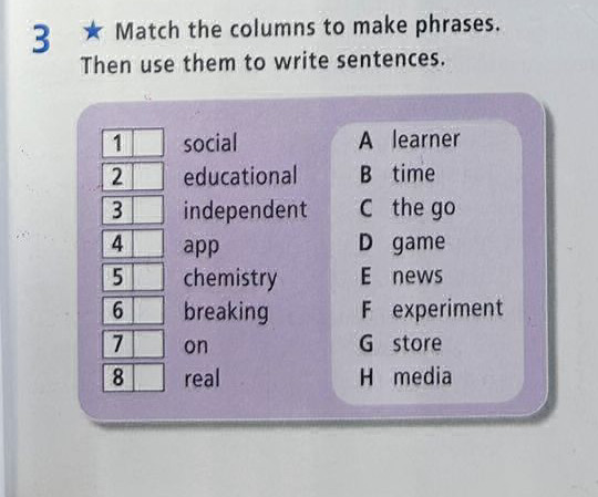 Match the columns to make phrases. Then use | StudyX