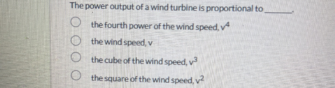 The power output of a wind turbine is | StudyX