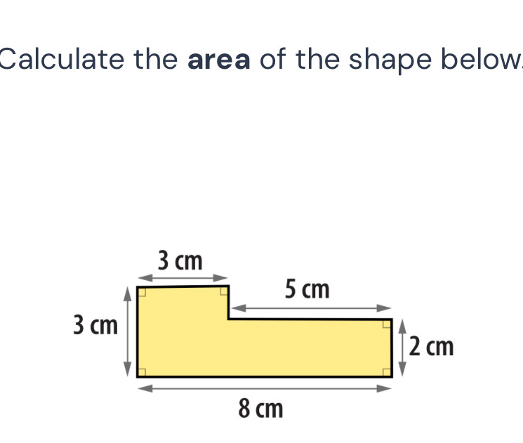 Calculate the area of the shape below. | StudyX