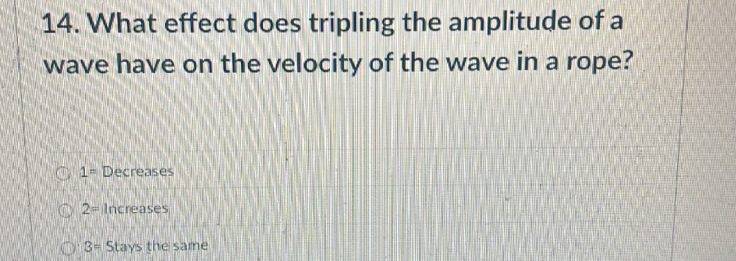 14. What effect does tripling the amplitude | StudyX
