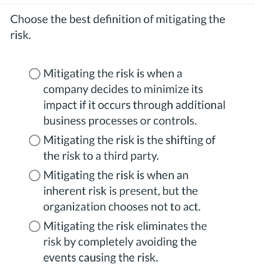 Nitigating Risk Choose the best definition of mitigating the | StudyX