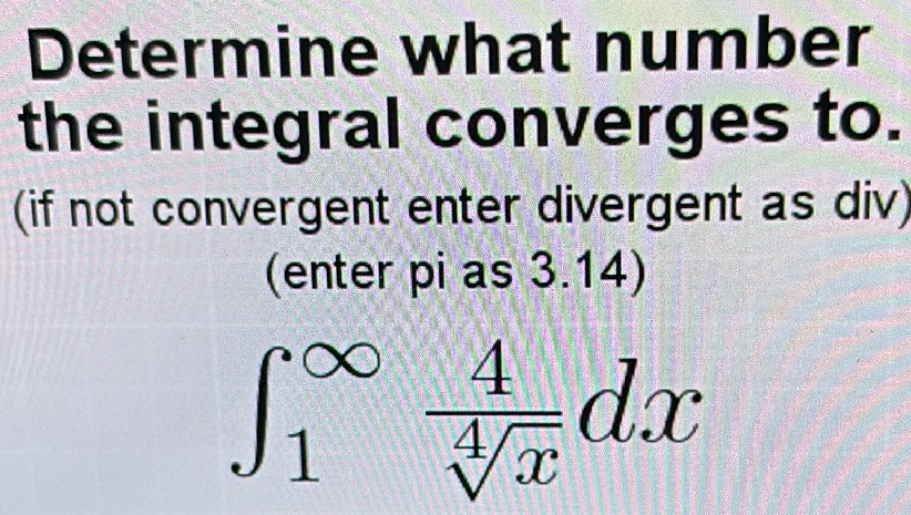 Determine what number the integral converges | StudyX