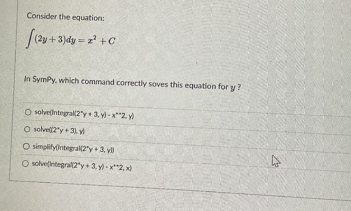 Consider the equation: $$ (2y + 3)dy = x^2 | StudyX