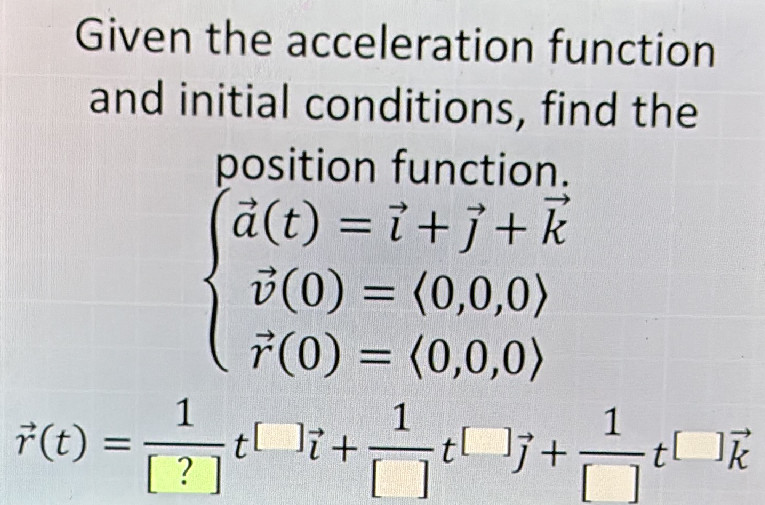 Given the acceleration function and initial | StudyX