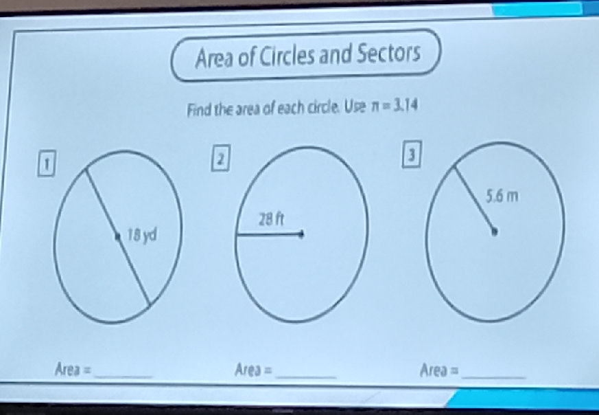 Find the area of each circle. Use $ = 3.14$ | StudyX