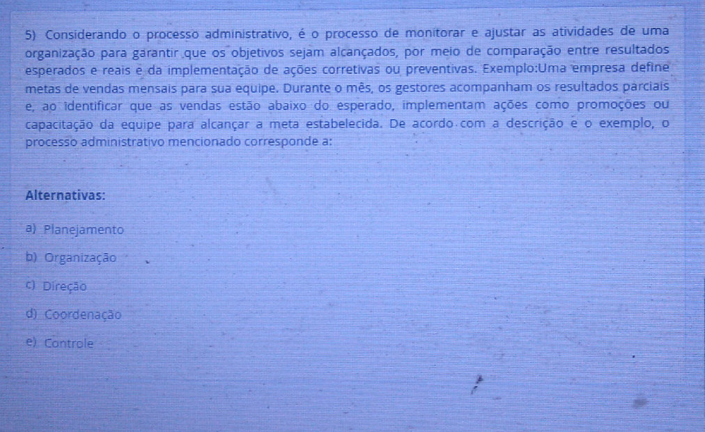 Considerando o processo administrativo, é o | StudyX