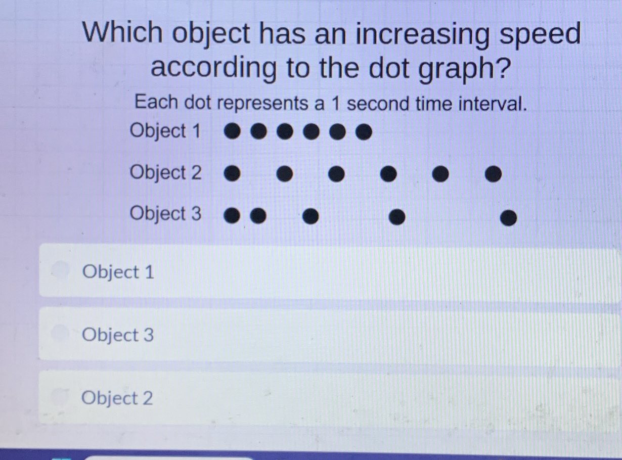Which object has an increasing speed | StudyX