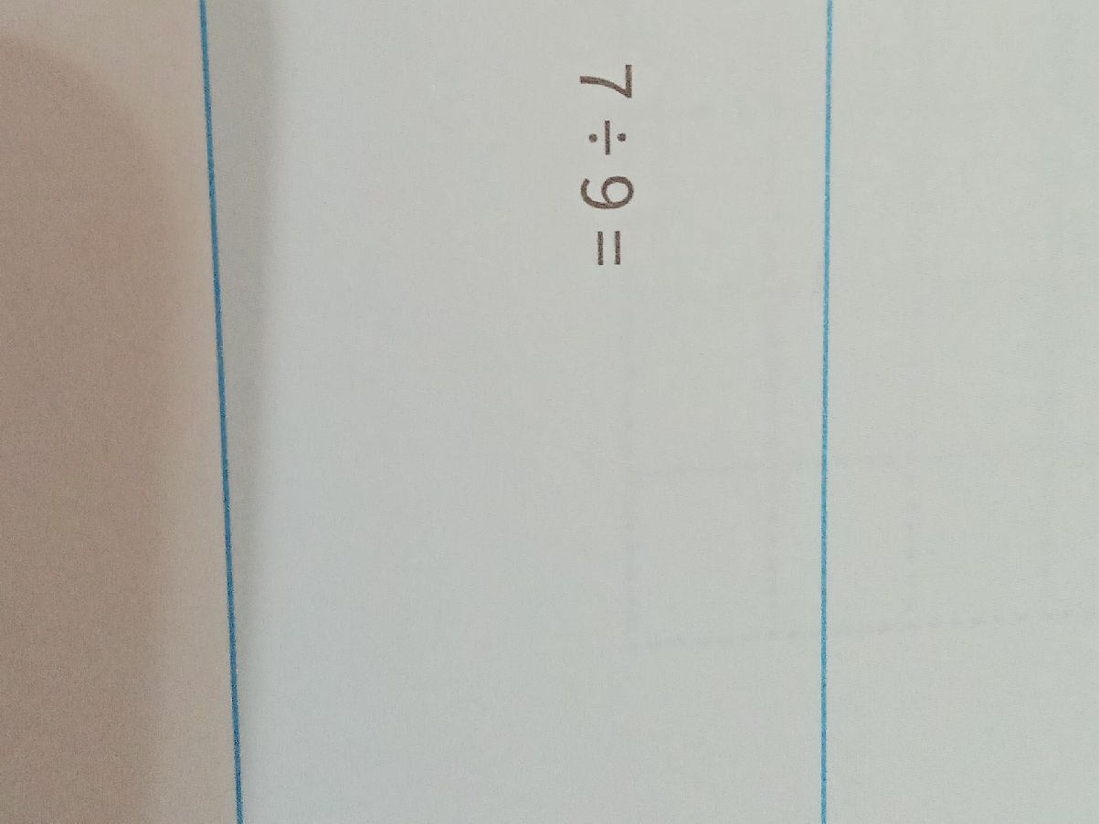 7 ÷ 9 Calculation | StudyX