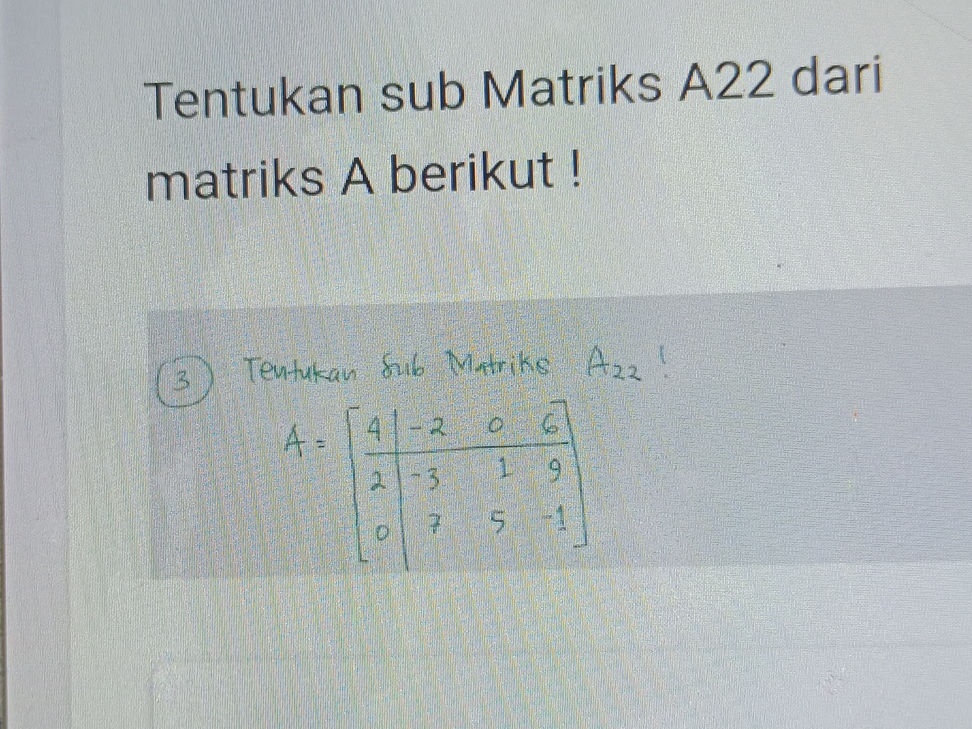 Tentukan sub Matriks A22 dari matriks A | StudyX