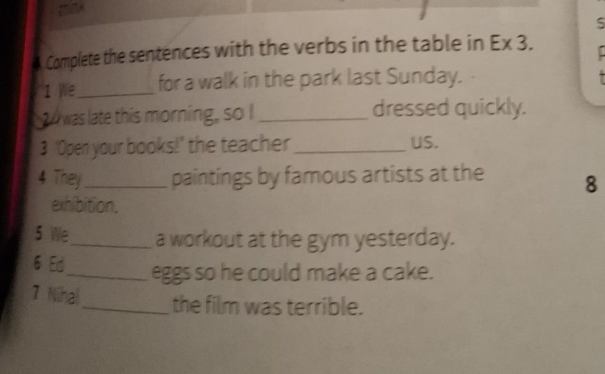 Complete the sentences with the verbs in the | StudyX