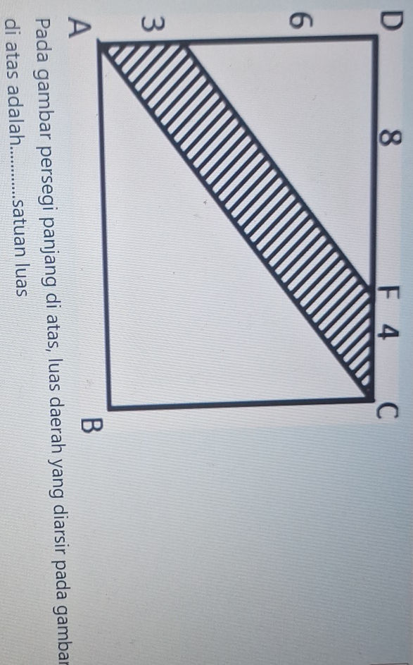 Pada gambar persegi panjang di atas, luas | StudyX