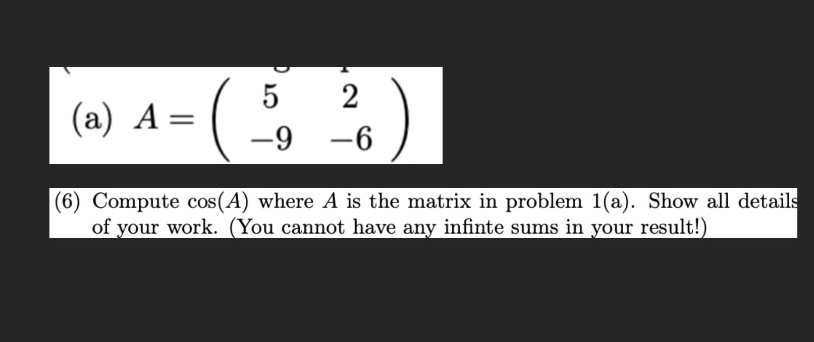 (a) $A = 5 2 -9 -6 \$ (6) Compute | StudyX