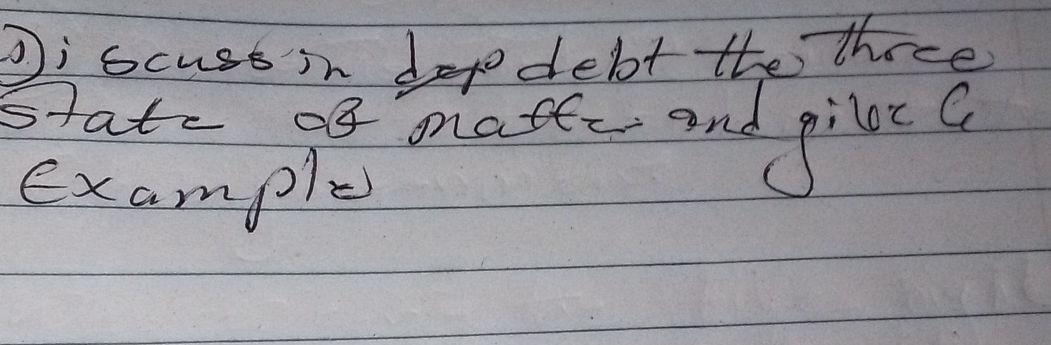 Discuss in depth the three states of matter | StudyX