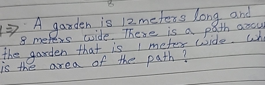 A garden is 12 meters long and 8 meters