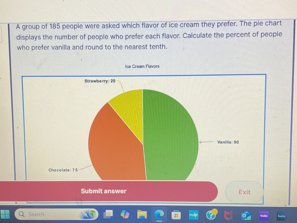 A group of 185 people were asked which | StudyX