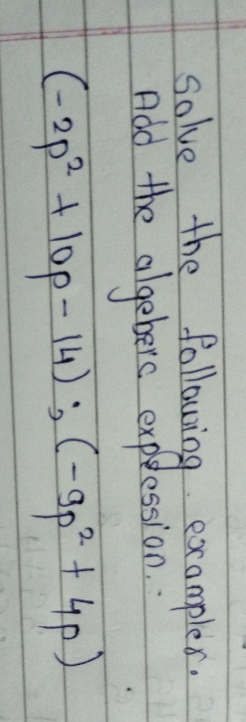 Solve the following examples. Add the | StudyX