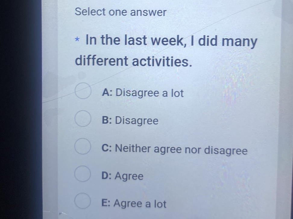 Select one answer * In the last week, I did | StudyX
