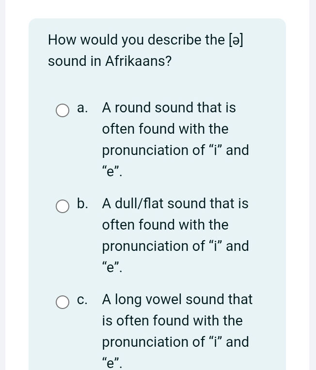 How would you describe the [ə] sound in