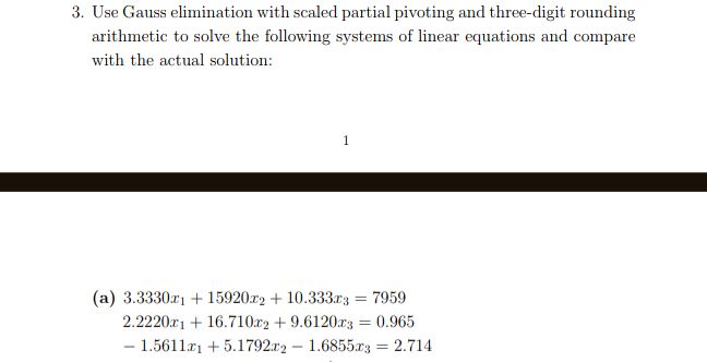 3. Use Gauss elimination with scaled partial | StudyX