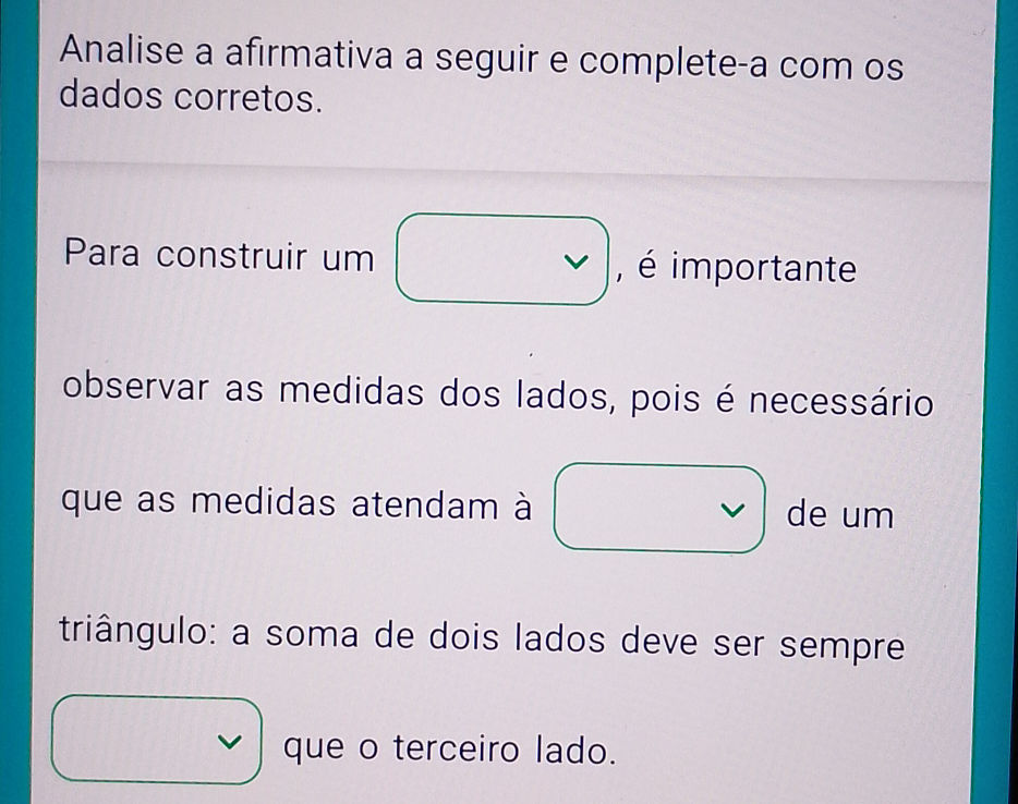 Analise a afirmativa a seguir e complete-a | StudyX