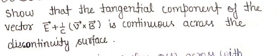 Show that the tangential component of the | StudyX
