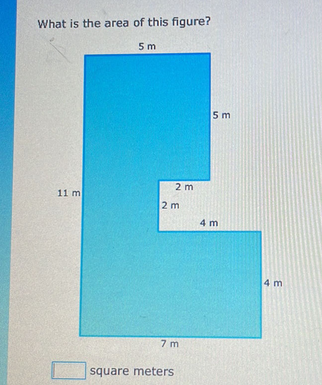 What is the area of this figure? 5 m 5 m 11 | StudyX