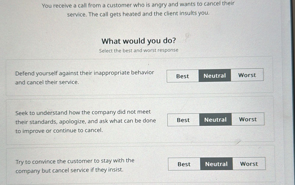 You receive a call from a customer who is
