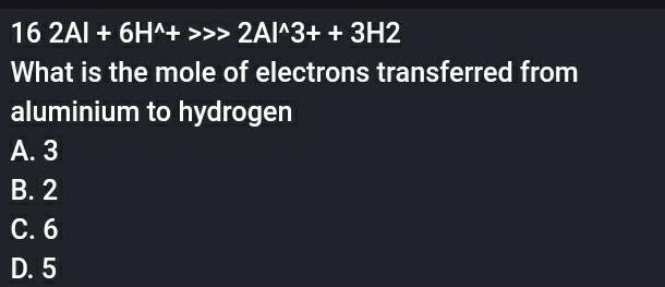 16 2Al + 6H^+ >>> 2Al^3+ + 3H2 What is the | StudyX
