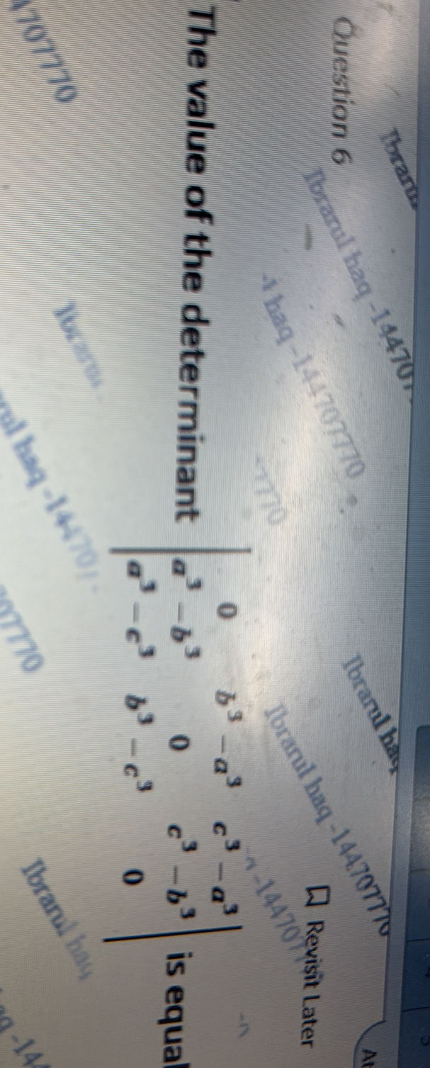 The value of the determinant $ a^3-b^3 0 | StudyX