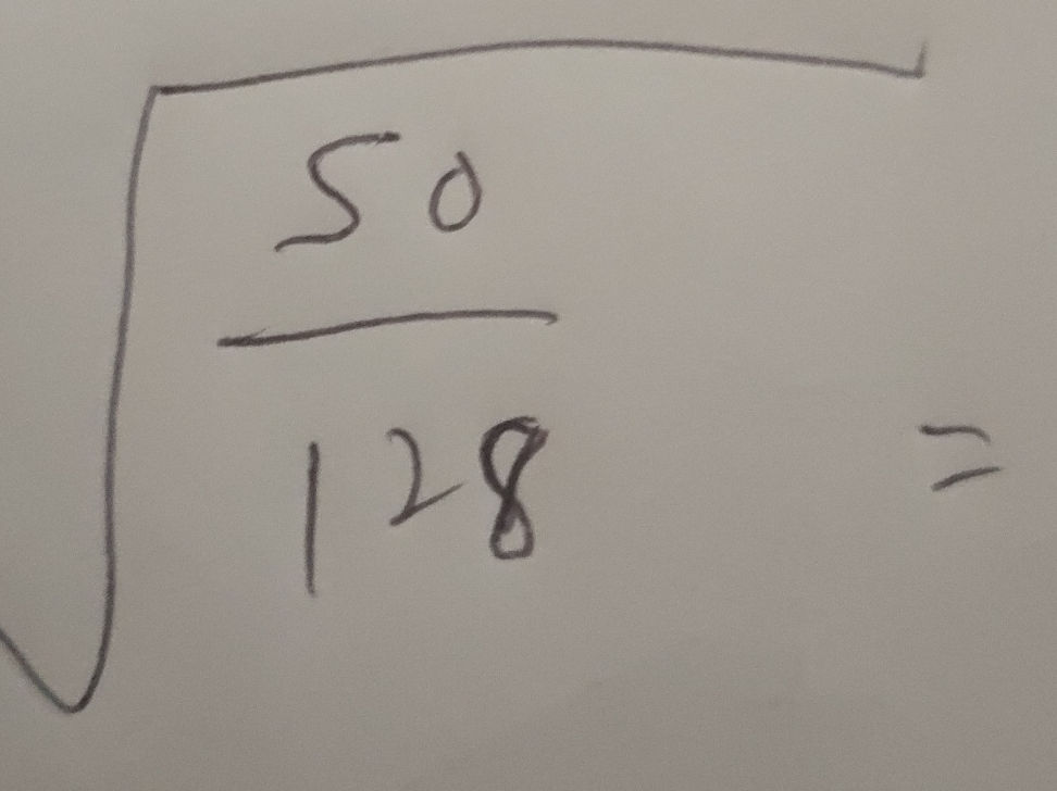 Simplifying Square Root of 50/128 | StudyX
