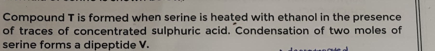Compound T Compound T is formed when serine is heated | StudyX