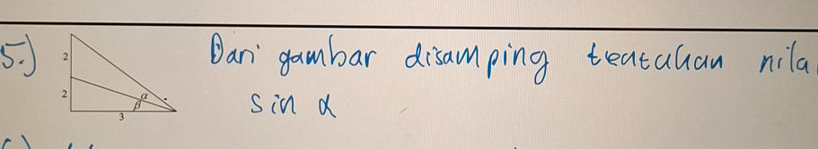 5) Dari gambar disamping tentukan nilai sin | StudyX