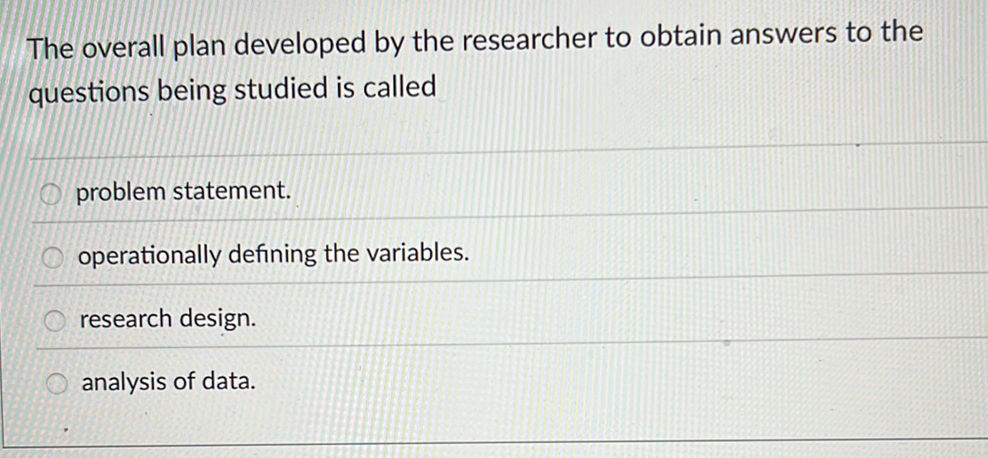 Overall Answer The overall plan developed by the researcher | StudyX