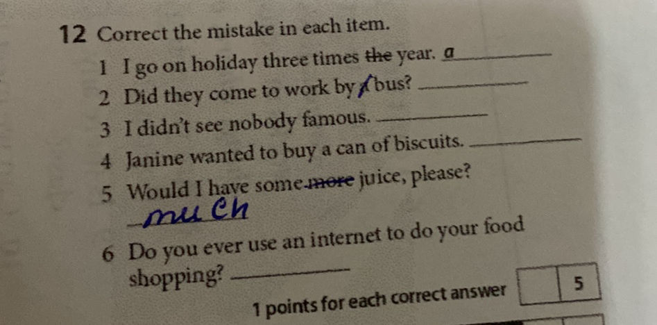 12 Correct the mistake in each item. 1 I go