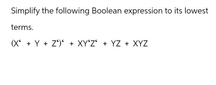 Simplify the following Boolean expression to | StudyX