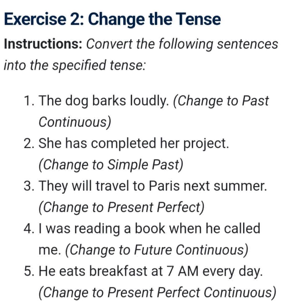 Exercise 2: Change the Tense Instructions: | StudyX