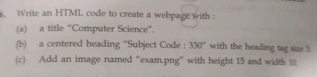 6. Write an HTML code to create a webpage | StudyX
