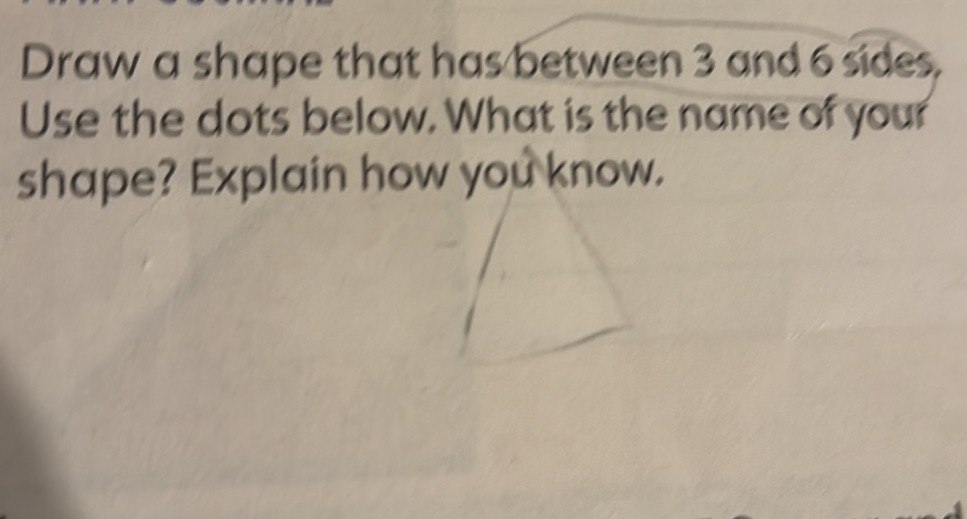 Draw a shape that has between 3 and 6 sides. | StudyX
