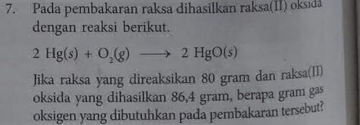 7. Pada pembakaran raksa dihasilkan | StudyX